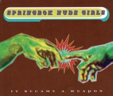 Springbok Nude Girls - It Became a Weapon (1996)(CD)